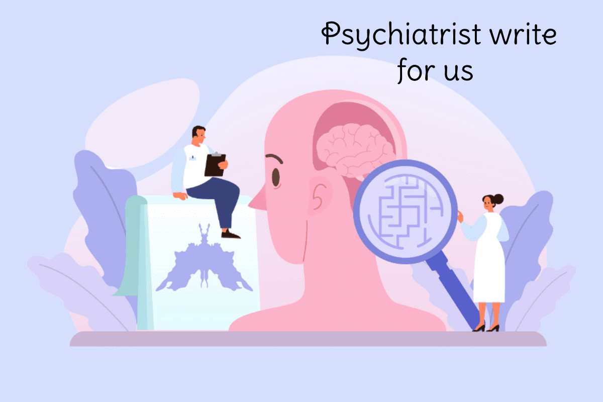 Psychiatrist Write for Us – Submit Your Guest Post to TheSparkShops